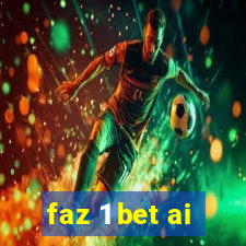 faz 1 bet ai